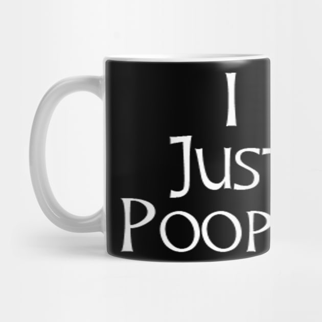 I Just Pooped Funny Gifts for People Who Pooped Today by PuR EvL